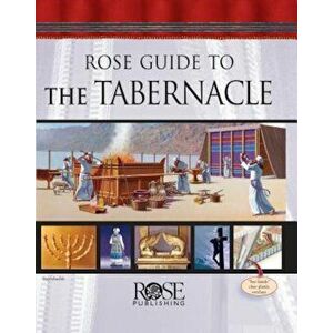 Rose Guide to the Tabernacle, Hardcover - Rose Publishing imagine