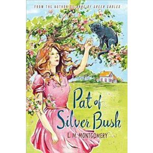 Pat of Silver Bush, Paperback - L. M. Montgomery imagine