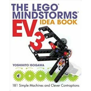 The Lego Mindstorms Ev3 Idea Book: 181 Simple Machines and Clever Contraptions, Paperback - Yoshihito Isogawa imagine