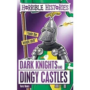 Dark Knights and Dingy Castles, Paperback - Terry Deary imagine