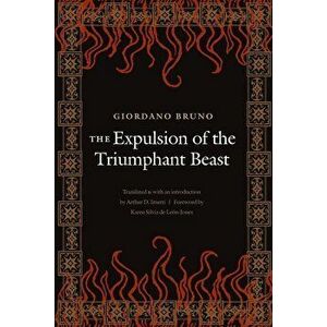 The Expulsion of the Triumphant Beast (New Edition), Paperback - Giordano Bruno imagine