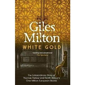 White Gold, Paperback - Giles Milton imagine