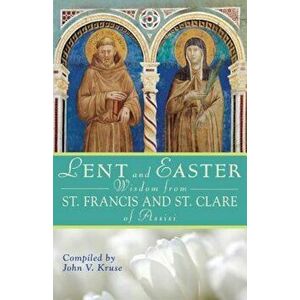 Lent and Easter Wisdom from Saint Francis and Saint Clare of Assisi: Daily Scripture and Prayers Together with Saint Francis and Saint Clare of Assisi imagine