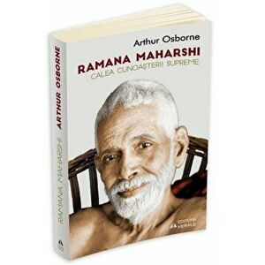 Ramana Maharshi - Calea cunoasterii supreme - Arthur Osborne imagine