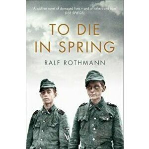 To Die in Spring, Paperback - Ralf Rothmann imagine