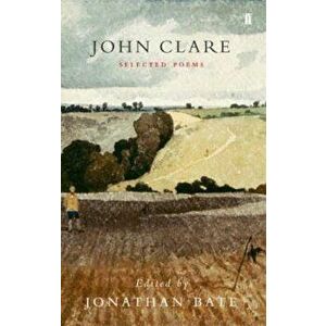 Selected Poetry of John Clare, Paperback - Jonathan Bate imagine