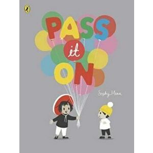 Pass It On, Paperback - Sophy Henn imagine