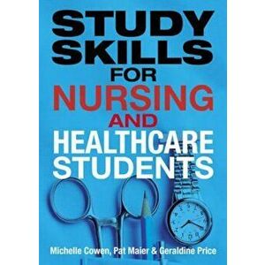 Study Skills for Nursing and Healthcare Students, Paperback - Pat Maier imagine