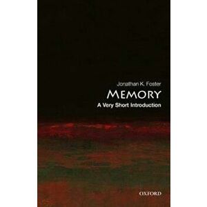 Memory: A Very Short Introduction, Paperback - Jonathan K Foster imagine