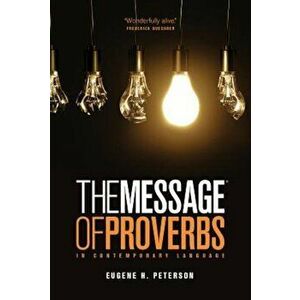 The Message the Book of Proverbs, Paperback imagine