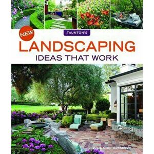 New Landscaping Ideas That Work, Paperback - Julie Moir Messervy imagine