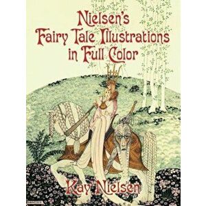 Nielsen's Fairy Tale Illustrations in Full Color, Paperback - Kay Nielsen imagine