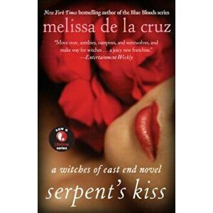 Serpent's Kiss, Paperback - Melissa de la Cruz imagine