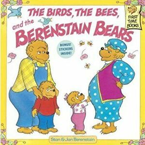 Berenstain Bears & the Birds, the Bees, and the Berenstain Bears, Paperback - Stan Berenstain imagine