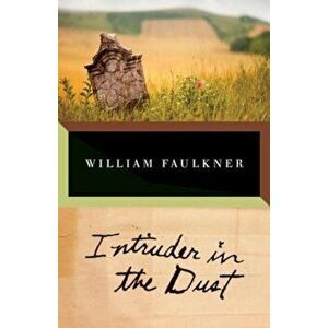 Intruder in the Dust, Paperback - William Faulkner imagine