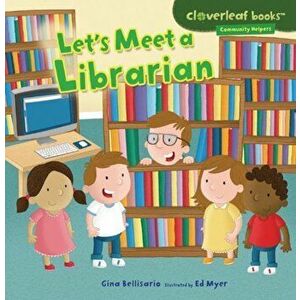 Let's Meet a Librarian, Paperback - Gina Bellisario imagine