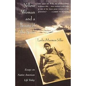 Yellow Woman and a Beauty of the Spirit, Paperback - Leslie Marmon Silko imagine