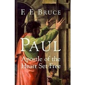Paul: Apostle of the Heart Set Free, Paperback - F. F. Bruce imagine