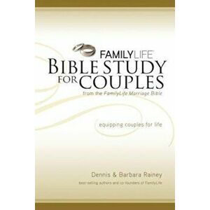 FamilyLife Bible Study for Couples, Paperback - Dennis Rainey imagine