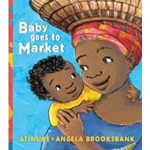 Baby Goes to Market, Paperback - Angela Brooksbank imagine