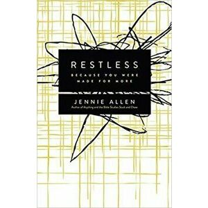 Restless: Because You Were Made for More, Paperback - Jennie Allen imagine