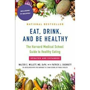 Eat, Drink, and Be Healthy: The Harvard Medical School Guide to Healthy Eating, Paperback - Walter Willett imagine