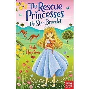Rescue Princesses: The Star Bracelet, Paperback - Paula Harrison imagine