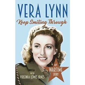 Keep Smiling Through, Paperback - Dame Vera Lynn imagine