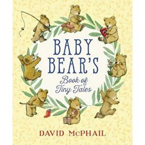Baby Bear's Book of Tiny Tales, Hardcover - David McPhail imagine