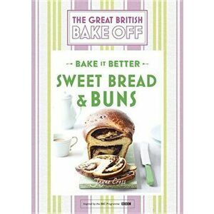 Great British Bake Off -- Bake It Better (No.7): Sweet Bread & Buns, Hardcover - Linda Collister imagine