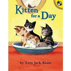 Kitten for a Day, Paperback - Ezra Jack Keats imagine