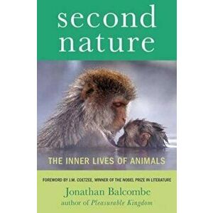Second Nature, Paperback - Jonathan Balcombe imagine