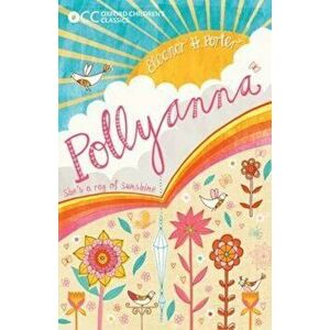 Oxford Children's Classics: Pollyanna, Paperback - Eleanor Porter imagine