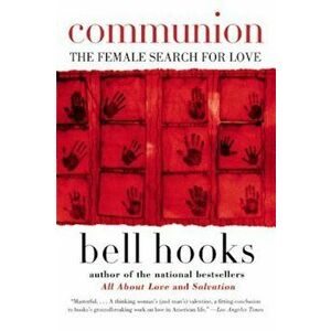 Communion: The Female Search for Love, Paperback - Bell Hooks imagine