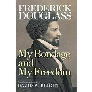 My Bondage and My Freedom, Paperback - Frederick Douglass imagine