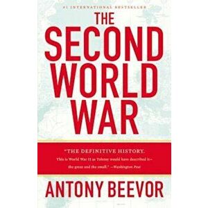 The Second World War, Paperback - Antony Beevor imagine