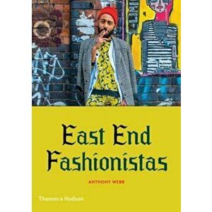 East End Fashionistas, Paperback - Anthony Webb imagine