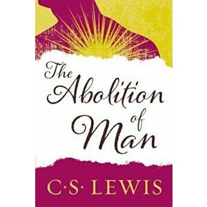The Abolition of Man: Readings for Meditation and Reflection, Paperback - C. S. Lewis imagine