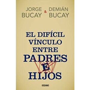 El Dificil Vinculo Entre Padres E Hijos, Paperback - Jorge Bucay imagine