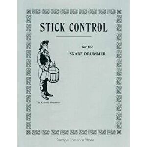 Stick Control: For the Snare Drummer, Paperback - George Lawrence Stone imagine