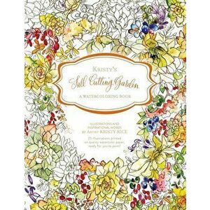 Kristy's Fall Cutting Garden: A Watercoloring Book, Paperback - Kristy Rice imagine