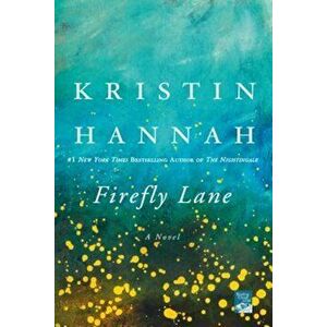 Firefly Lane, Paperback - Kristin Hannah imagine