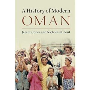 A History of Modern Oman, Paperback - Jeremy Jones imagine