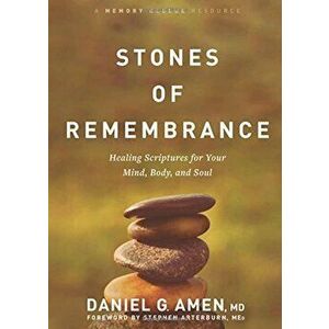 Stones of Remembrance: Healing Scriptures for Your Mind, Body, and Soul, Hardcover - Dr Daniel Amen imagine