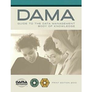 The Dama Guide to the Data Management Body of Knowledge (Dama-Dmbok), Paperback - Dama International imagine
