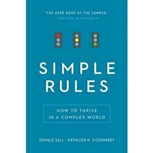 Simple Rules: How to Thrive in a Complex World, Paperback - Donald Sull imagine