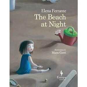 The Beach at Night, Hardcover - Elena Ferrante imagine