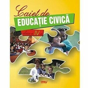 Educatie civica, auxiliar pentru clasa a 4-a - Marinela Chiriac, Mariana-Cerasela Popa imagine