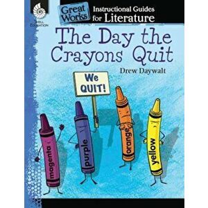 The Day the Crayons Quit: An Instructional Guide for Literature: An Instructional Guide for Literature, Paperback - Jodene Smith imagine