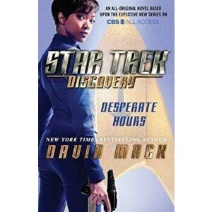 Star Trek: Discovery: Desperate Hours, Paperback - David Mack imagine